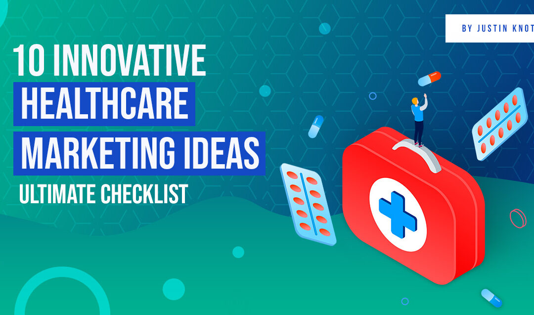 10 Healthcare Marketing Ideas 2023: Creative Medical Marketing Ideas