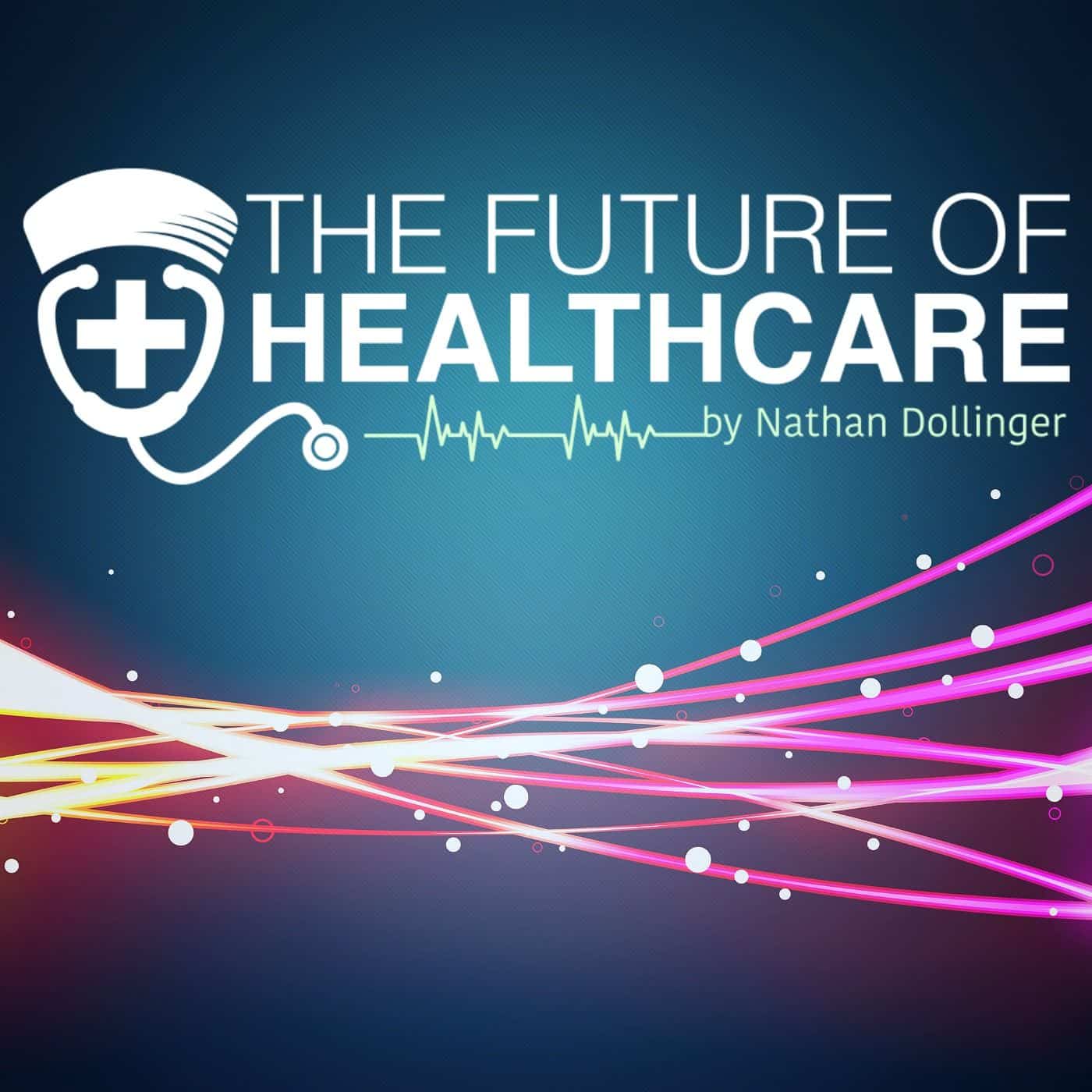 the future of healthcare podcast