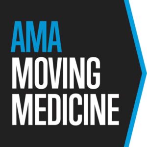 AMA Moving Medicine - Healthcare Podcast 