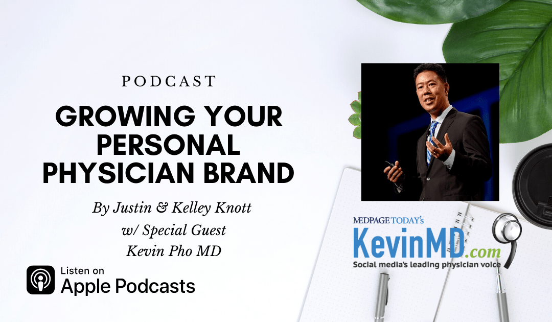 Guide to Growing Your Personal Physician Brand w/ KevinMD #124