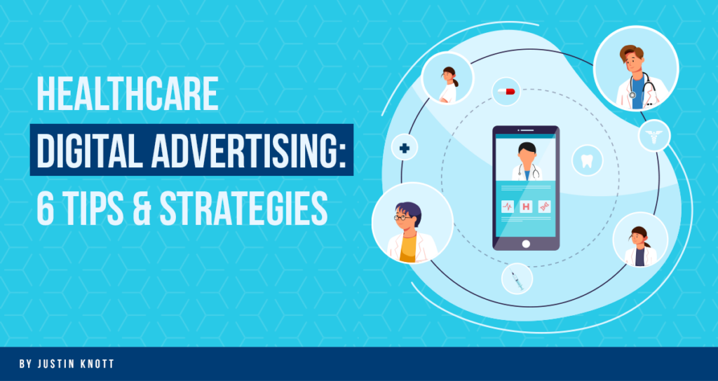 Strategies for Digital Healthcare Advertising Campaigns