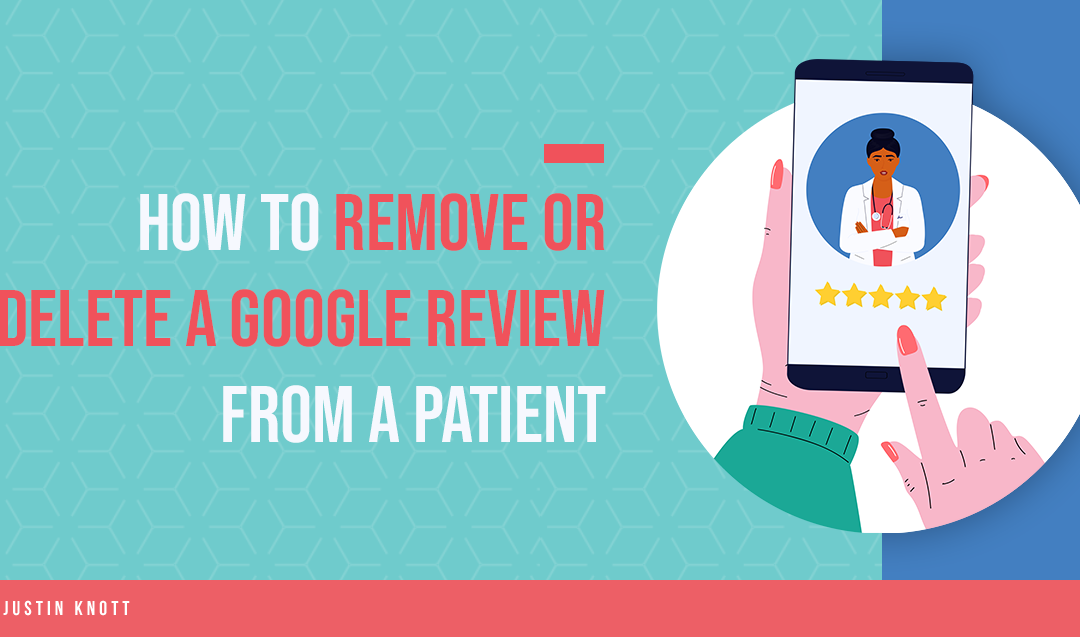 How to Remove a Google Review from a Patient