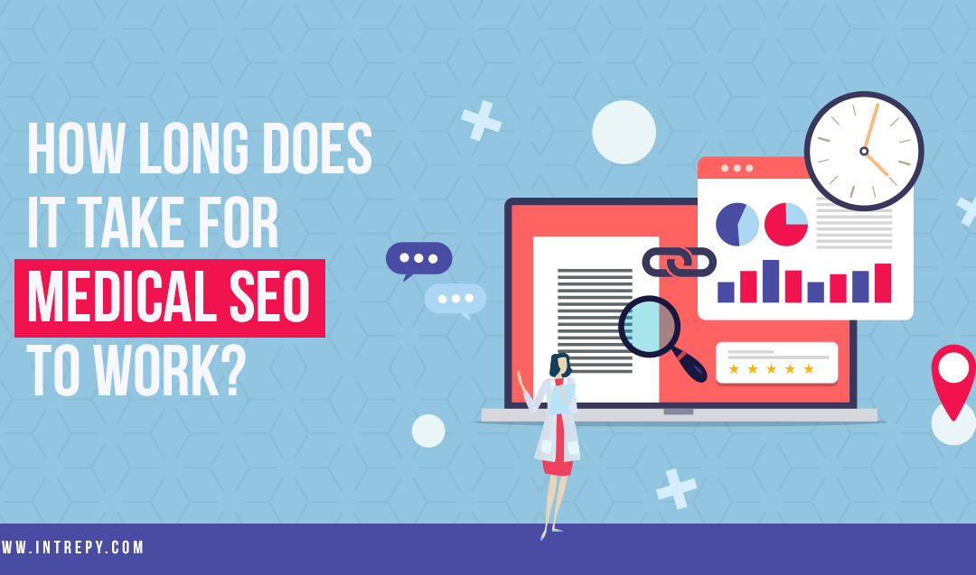 How Long Does it Take for Medical SEO to Work?