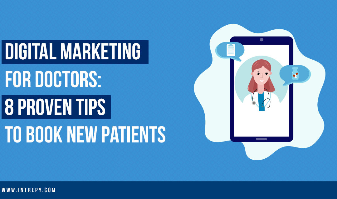 Digital Marketing for Doctors: 8 Proven Tips to Book New Patients