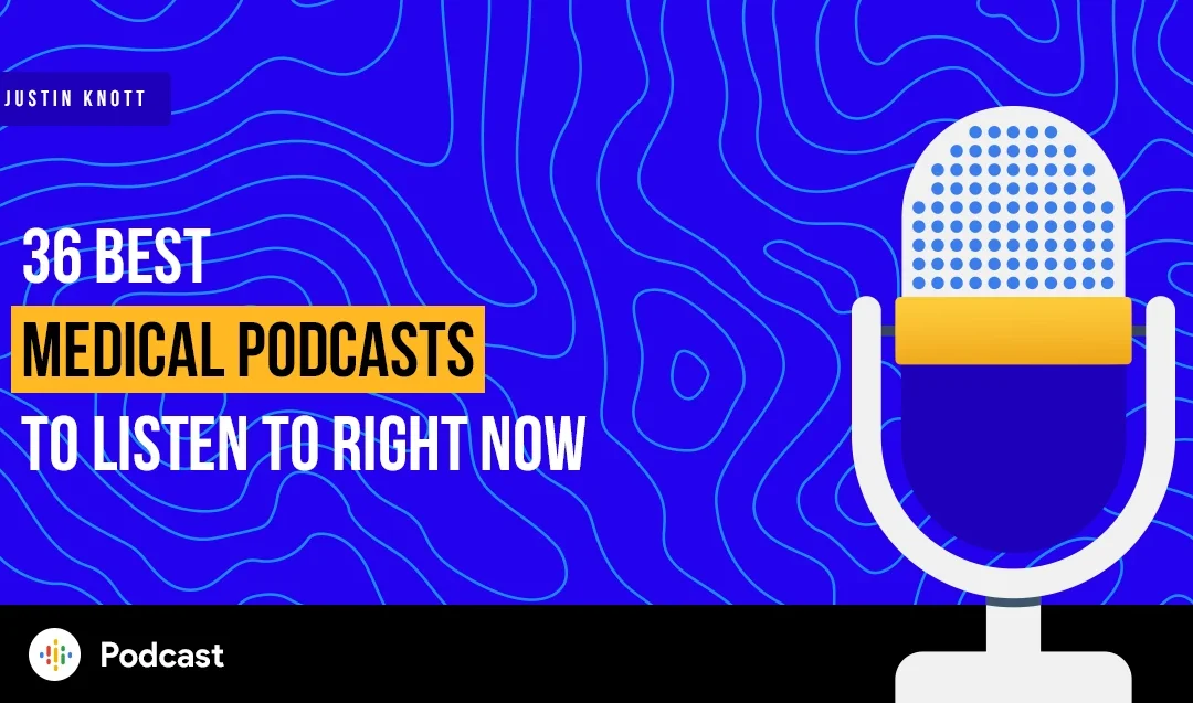 36 Best Medical Podcasts to Listen