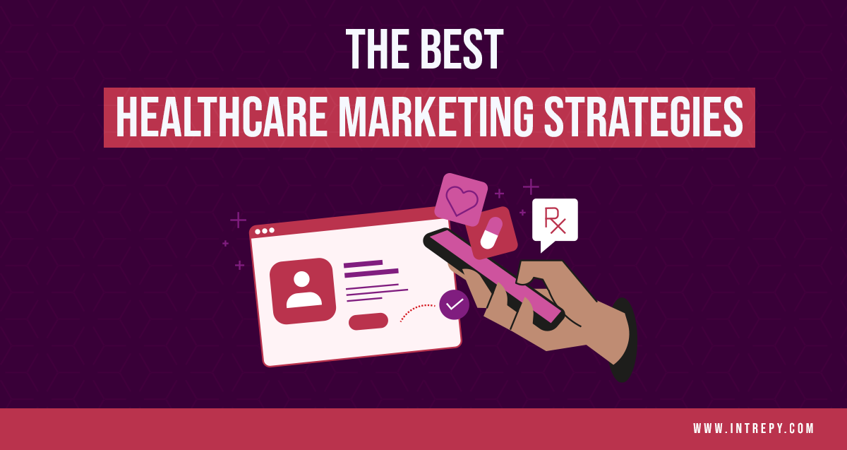 The Top Healthcare Marketing Strategies To Grow Your Organization (And Why They Matter) 9 The top healthcare marketing strategies to grow your organization (and why they matter)