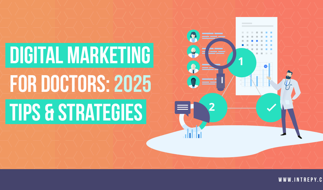 Digital Marketing for Doctors: 2025 Strategies & Tips