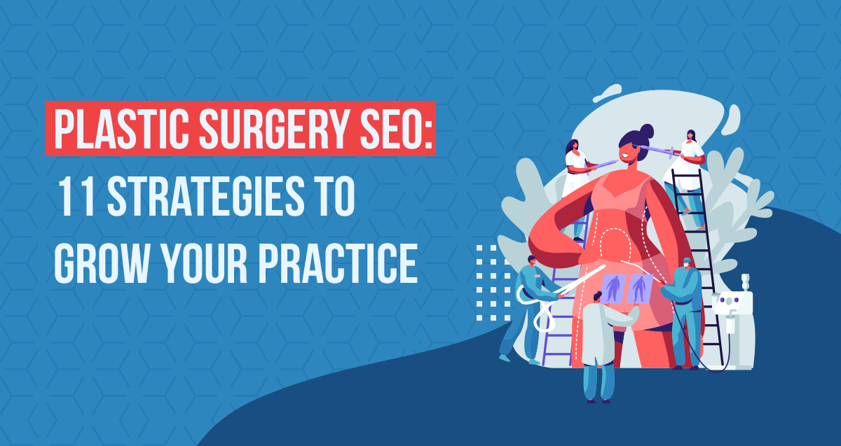 Plastic surgery seo strategies 2025