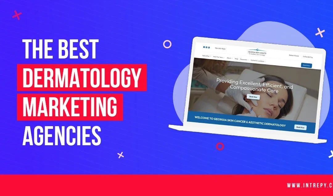 The Best Marketing Agencies for Dermatology Clinics