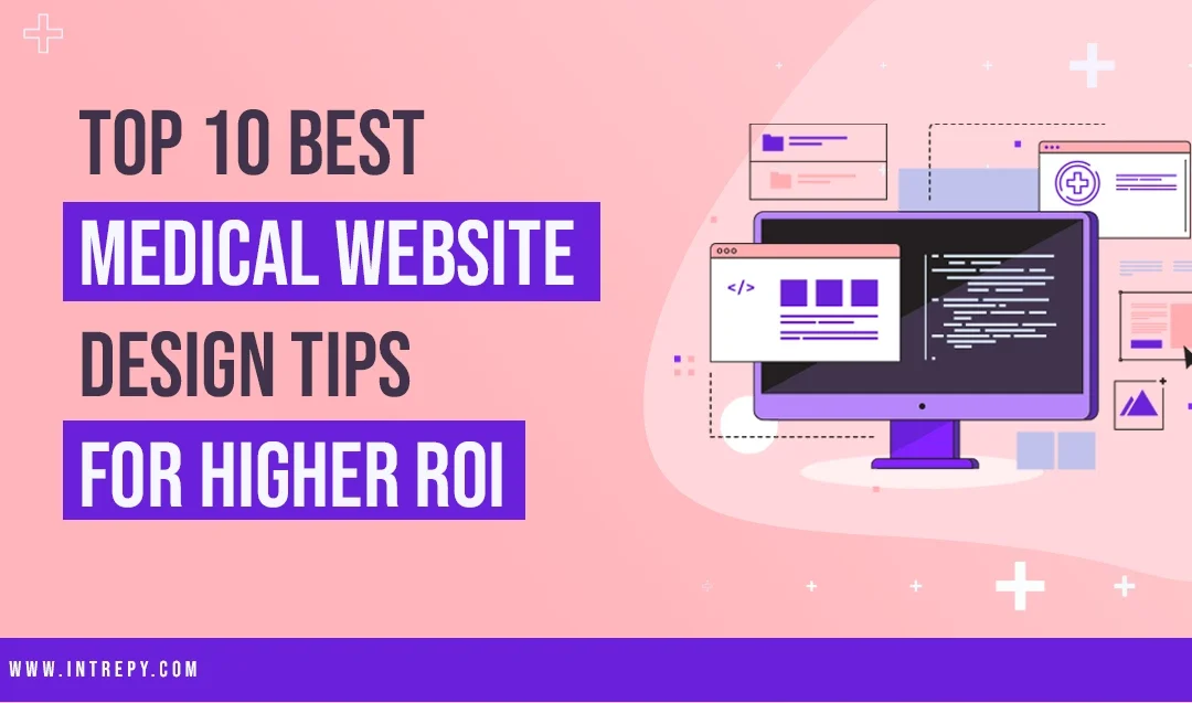Top 10 Best Medical Website Design Tips for Higher ROI in 2026