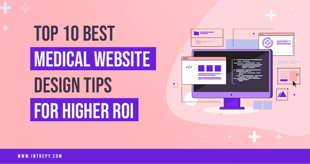 Top 10 Best Medical Website Design Tips For Higher Roi In 2026 10 Top 10 medical website design best practices for higher roi blog